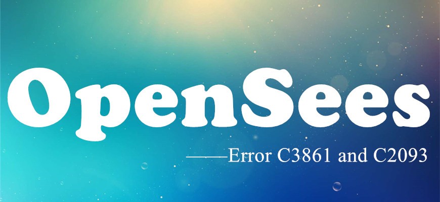OpenSees_Bian_Yi_Error_C3861_And_C2093